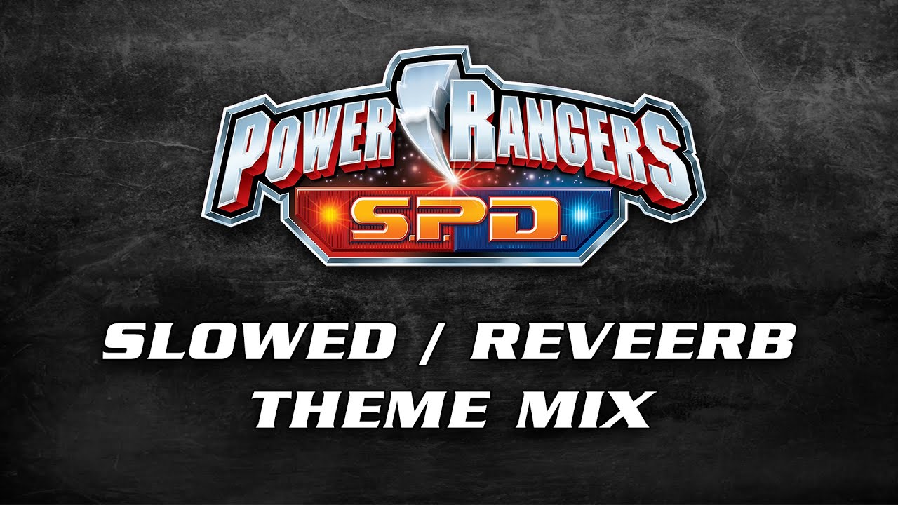 Power Rangers SPD | Slowed / Reveerb Theme Mix