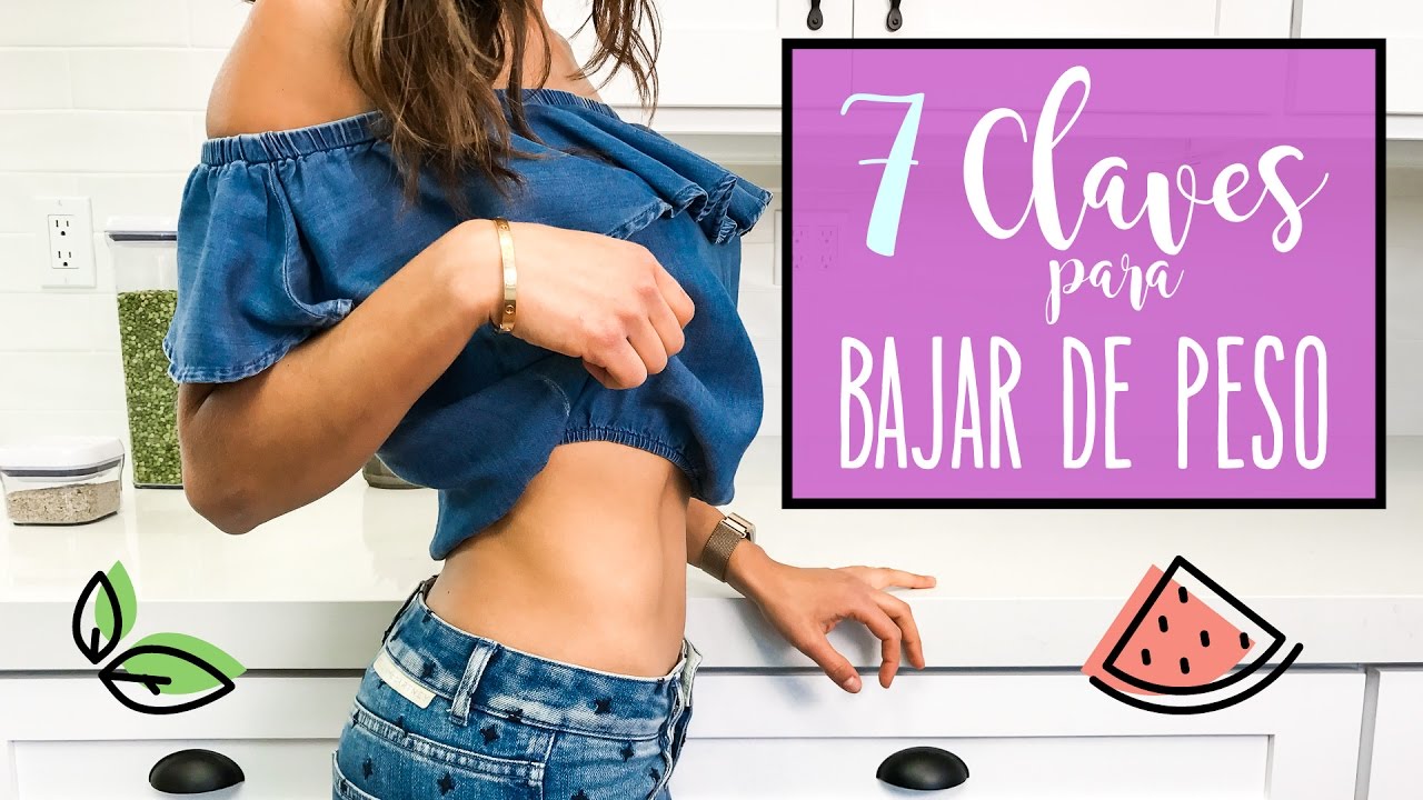 7 CLAVES PODEROSAS PARA BAJAR DE PESO