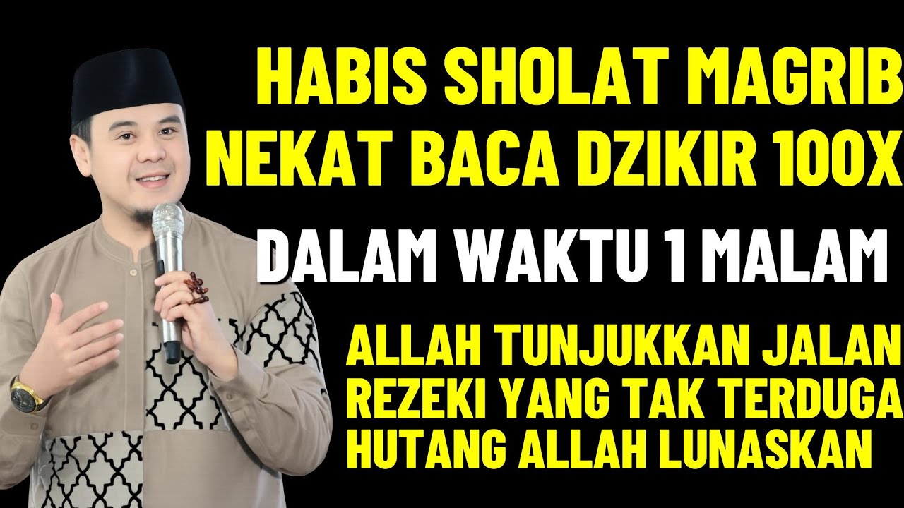BACA DZIKIR INI 100X HABIS MAGRIB Hanya 1 Malam,Allah Tunjukkan Jalan Kuasa Rezeki Yang Tak Terduga!