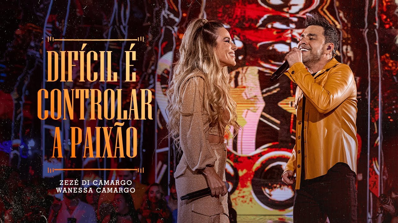 Zezé Di Camargo e @WanessaCamargoOficial - Difícil É Controlar A Paixão (Videoclipe Oficial)