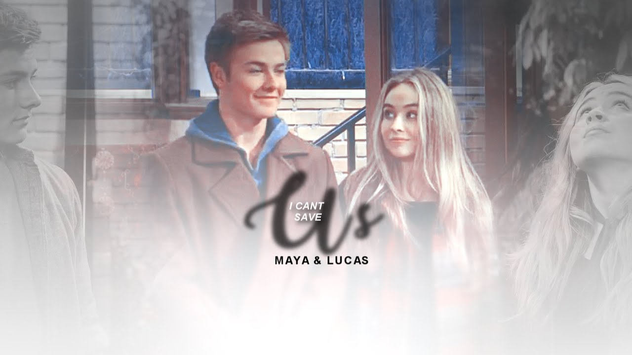 Maya & Lucas || I Can't Save Us