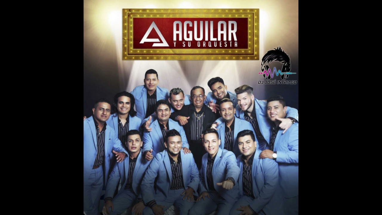 Mix Aguilar y su Orquesta y Varios 2022 ( Daniela - Yo te amo Mas ) Paseíto By Dj José Intriago