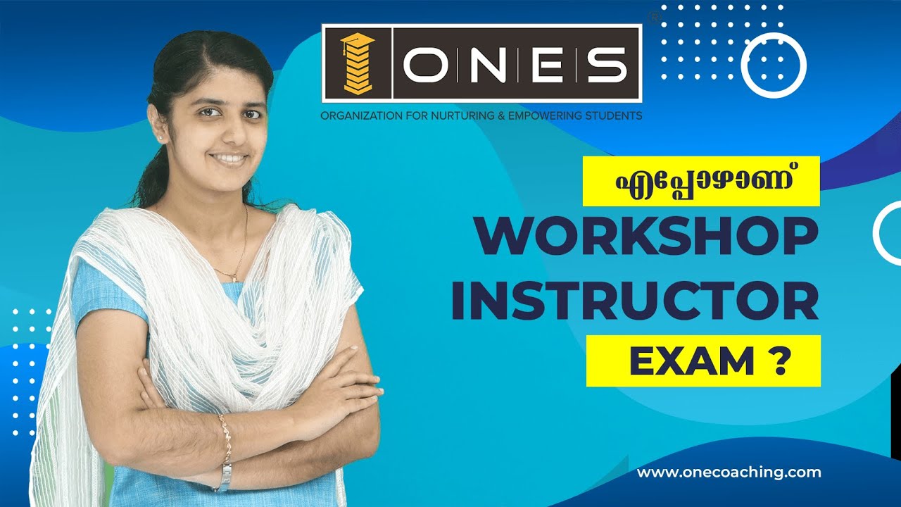 എപ്പോഴാണ് Workshop Instructor Exam ? | Join ONES the Best E-Learning Platform | Examination Schedule