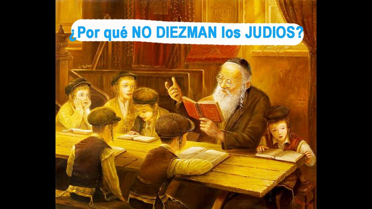 Por qué los JUDIOS NO DIEZMAN??? parte 1º