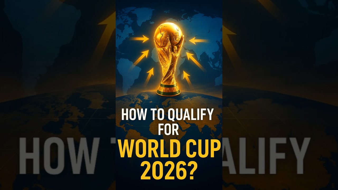 World Cup 2026 Qualifying Process Explained