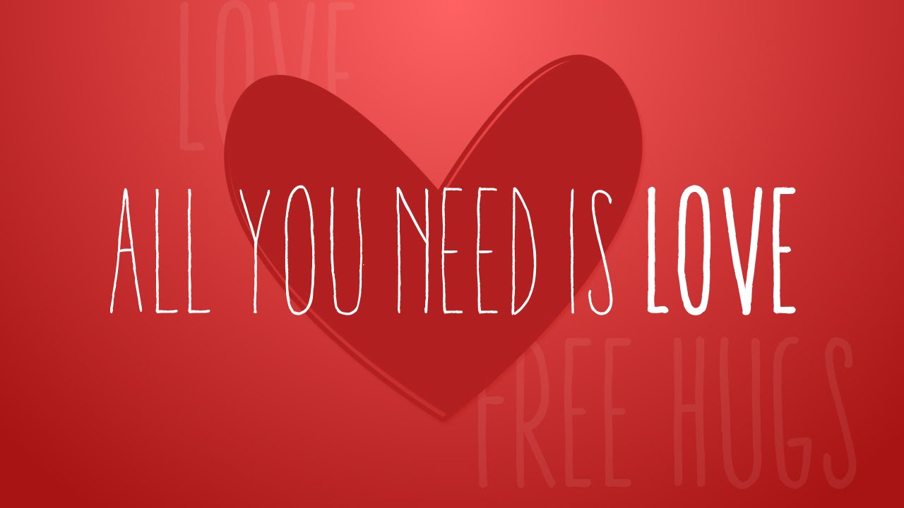 All You Need is Love - HD