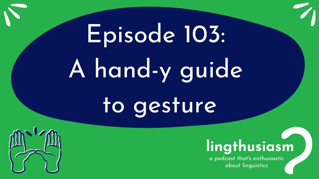 103: A hand-y guide to gesture