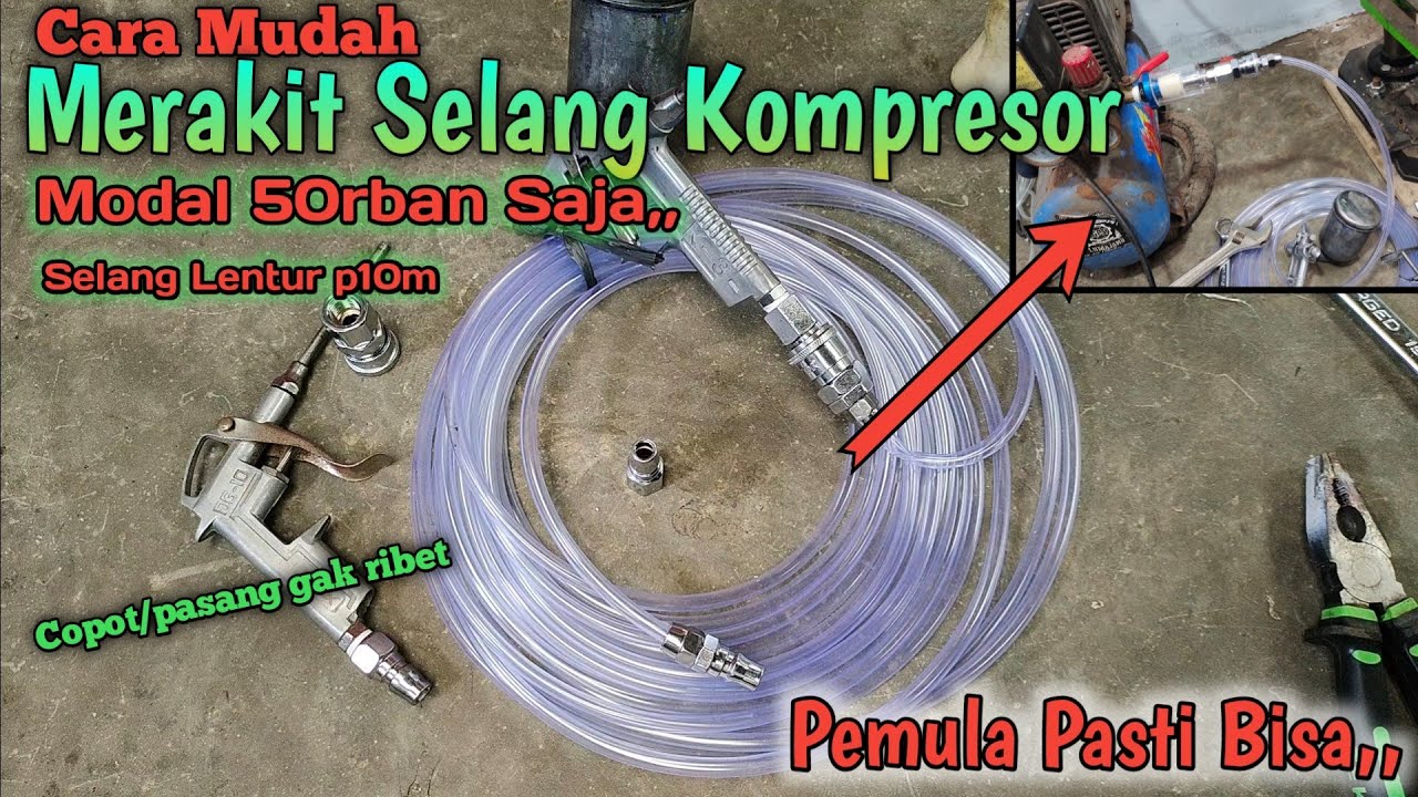 Cara Mudah Merakit Sambungan Selang Kompresor, Selan Lentur
