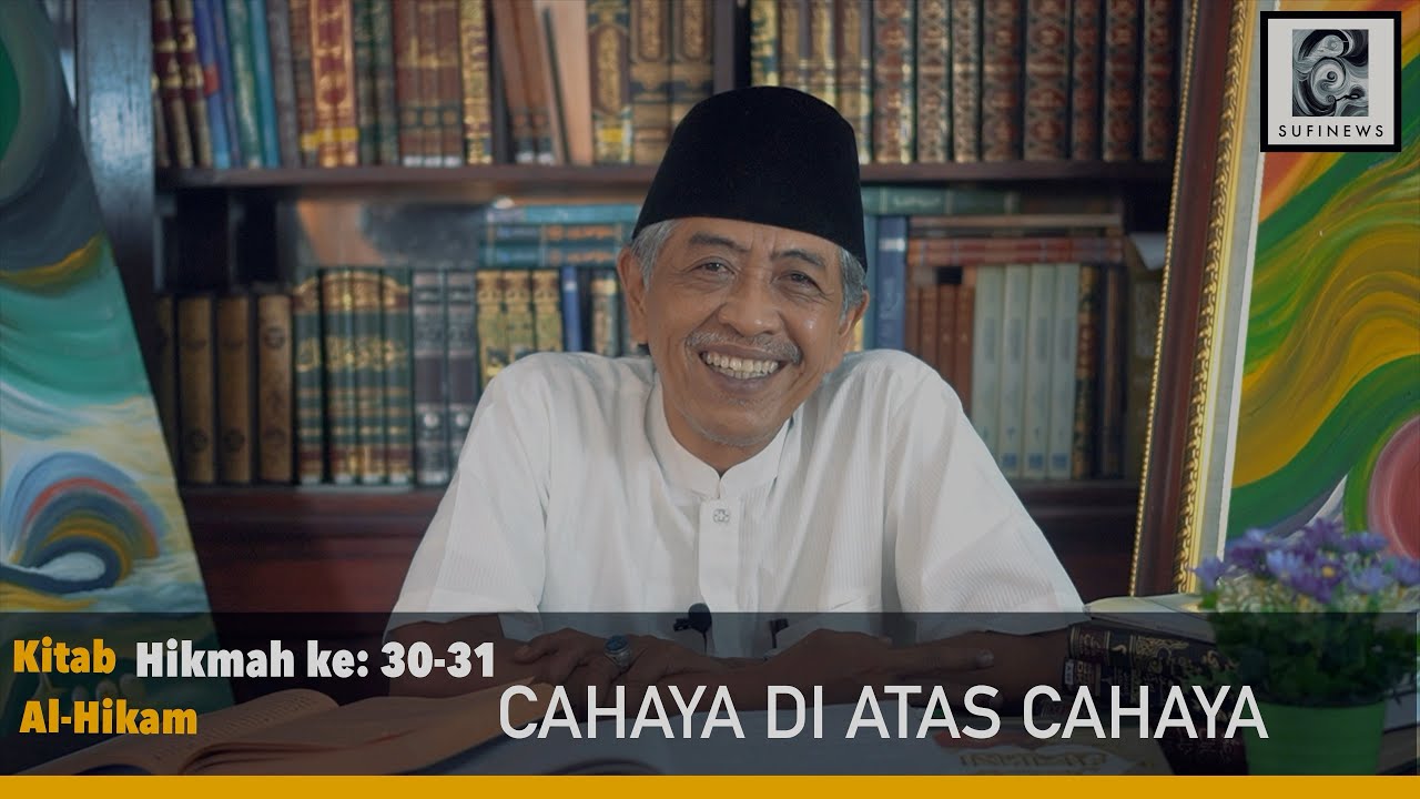 CAHAYA DI ATAS CAHAYA | KAJIAN KITAB ALHIKAM KE 30-31 | DR KHM LUQMAN HAKIM