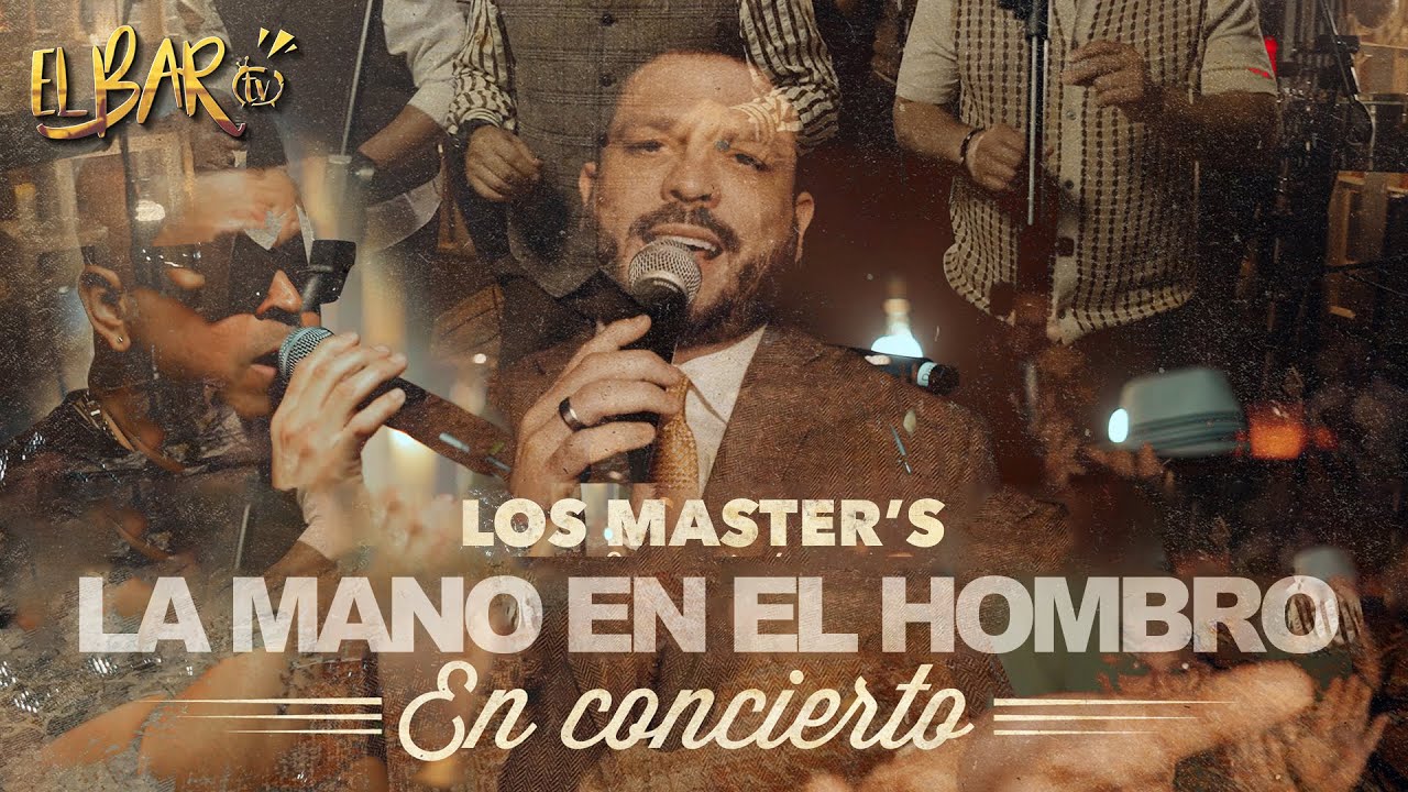 LOS MASTERS - LA MANO EN EL HOMBRO - EL BAR TV CON DAVID PARRA