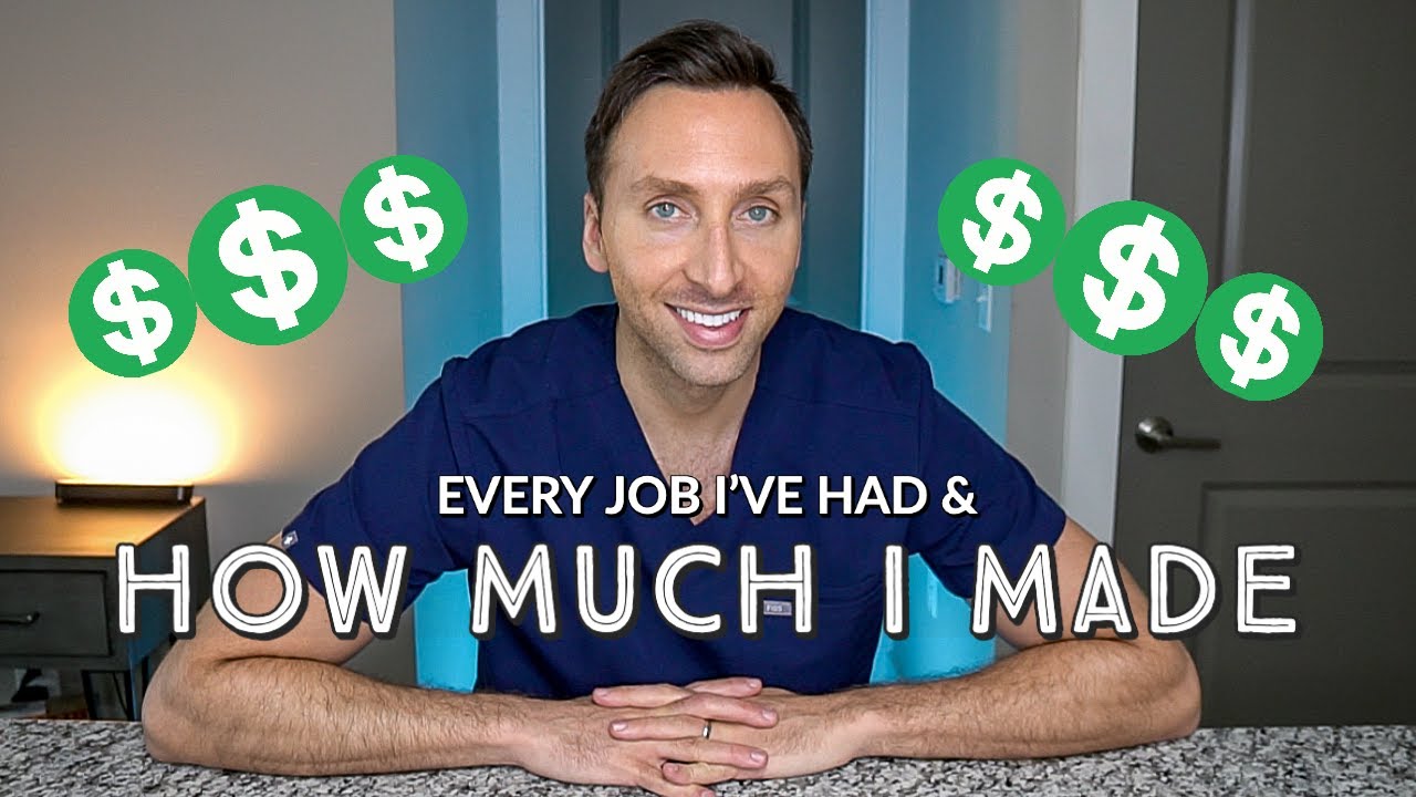 Every Job I've Ever Had & How Much I Made $$$ | Before I was a Doctor