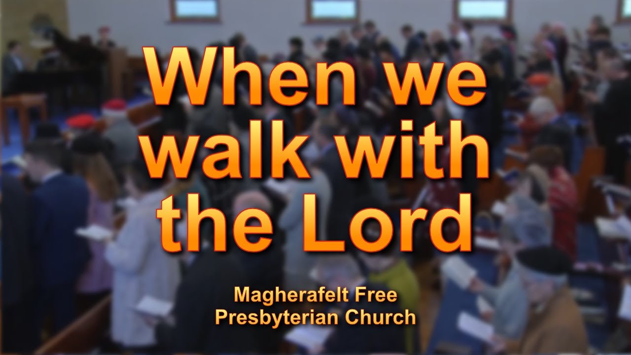 When we walk with the Lord