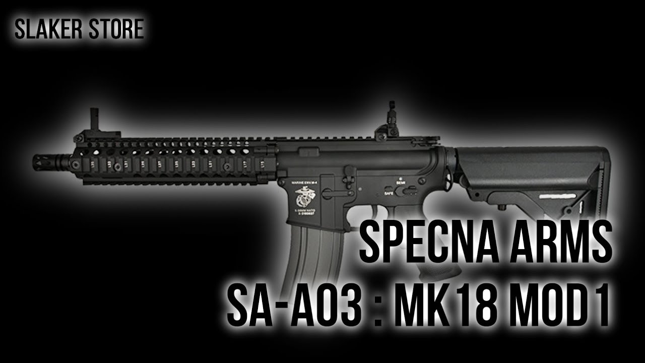 [SPECNA ARMS ][REVIEW AND DISASSEMBLE] SA-A03 AIRSOFT GUN MK18 MOD1