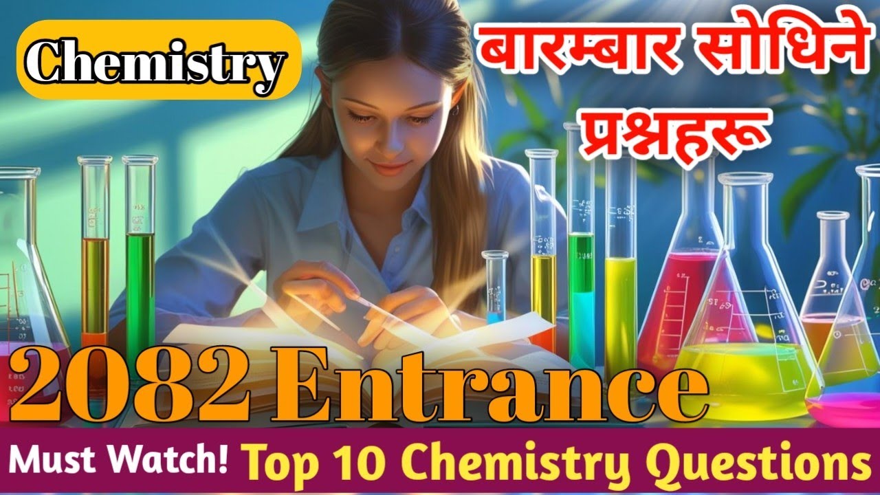 🔥2082 Entrance | Top 10 Chemistry Questions | सधै सोधिने प्रश्न | BSc Ag, Vet, Forestry preparation