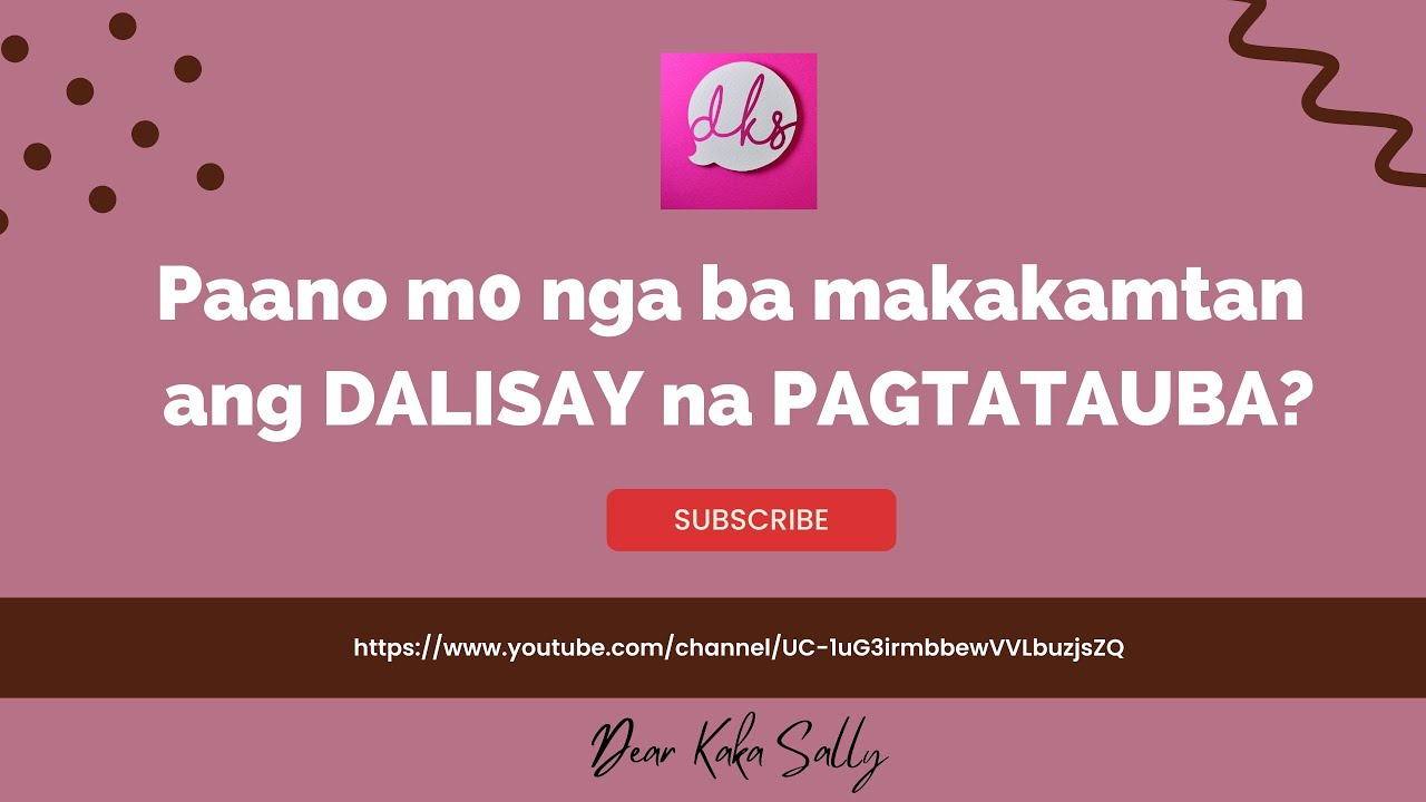 Paano mo nga ba makakamtan ang DALISAY na PAGTATAUBA?