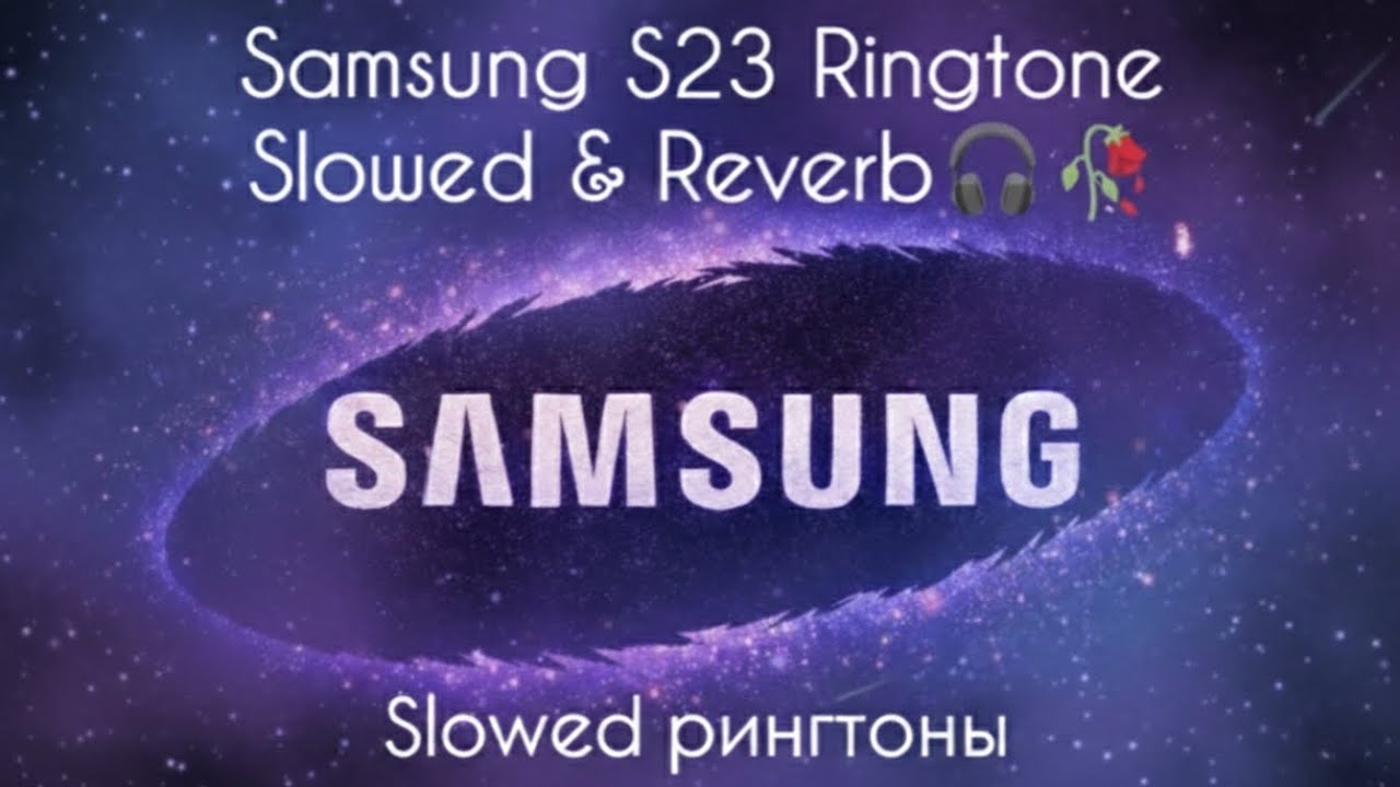 Samsung Galaxy S23 Ringtone Slowed & Reverb 🎧🥀