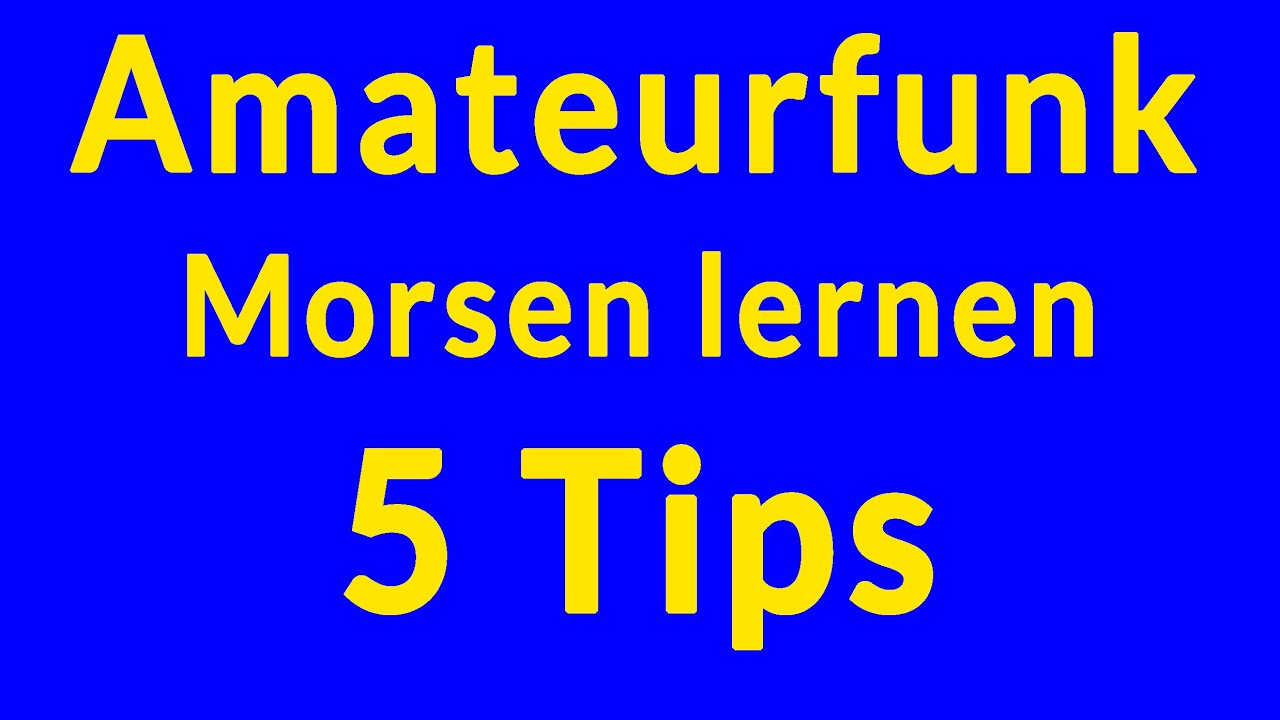 Amateurfunk - Morsen lernen die 5 ultimativen Tips