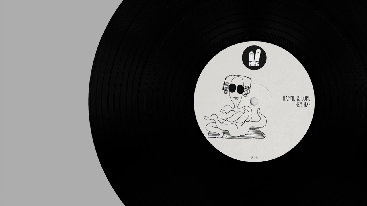 Hanne & Lore - Hey Hah (Original Mix) Smiley Fingers