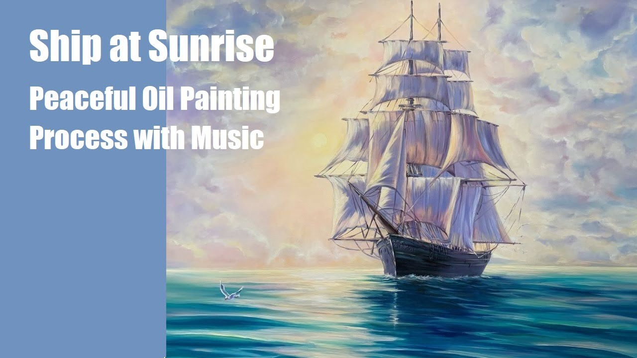 Ship at Sunrise | Peaceful Oil Painting Process with Music