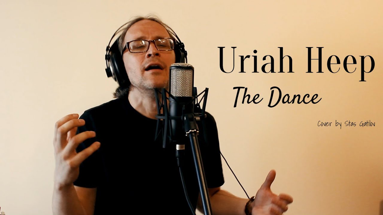 The Dance (Uriah Heep cover) by Stas Gatilov