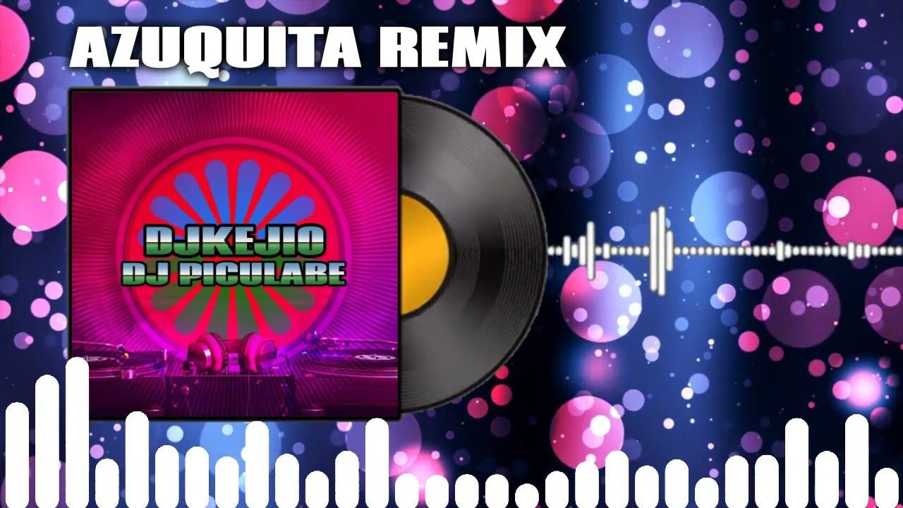 RUMBA AZUQUITA NUEVA VERSION REMIX DJ KJEIO DJ PICULABE 2025
