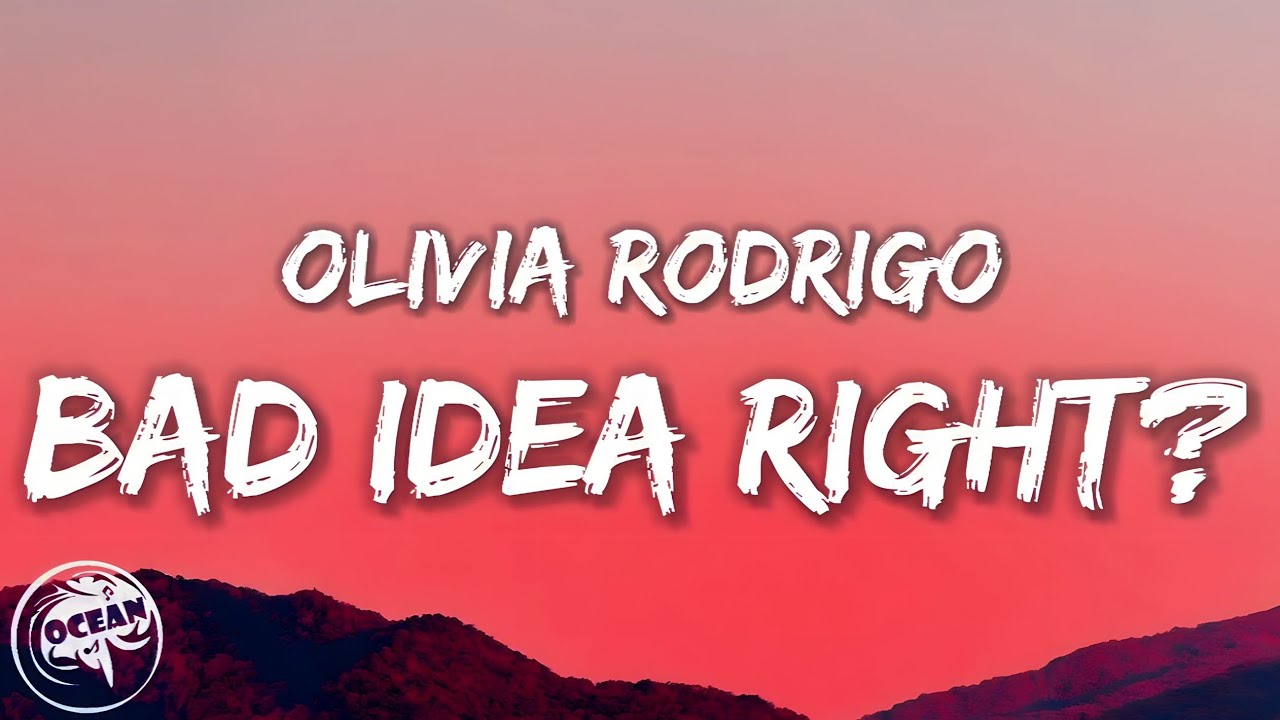 Olivia Rodrigo - BAD IDEA RIGHT? (Lyrics)