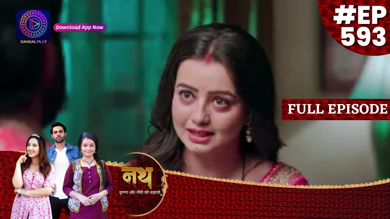 Nath Krishna Aur Gauri Ki Kahani | 17 June  2023 Full Episode 593 | Dangal TV