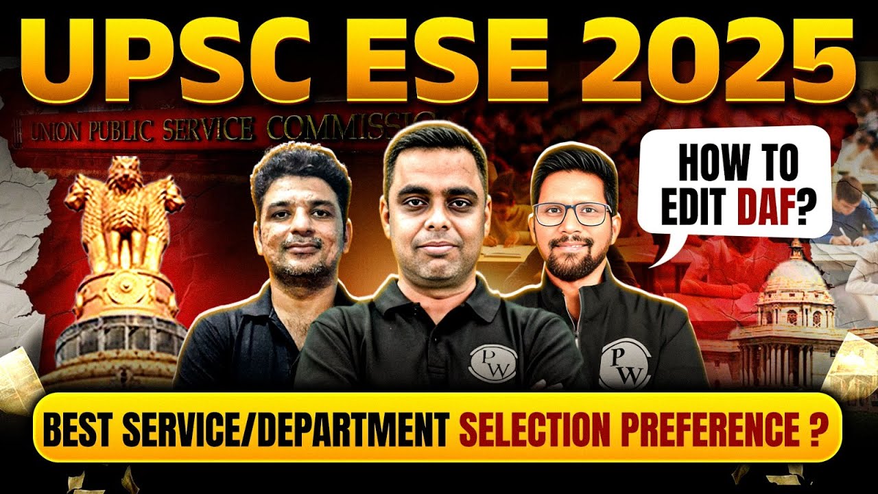 How to Edit DAF for UPSC ESE 2025 | Tips To Choose the Best Service / Department