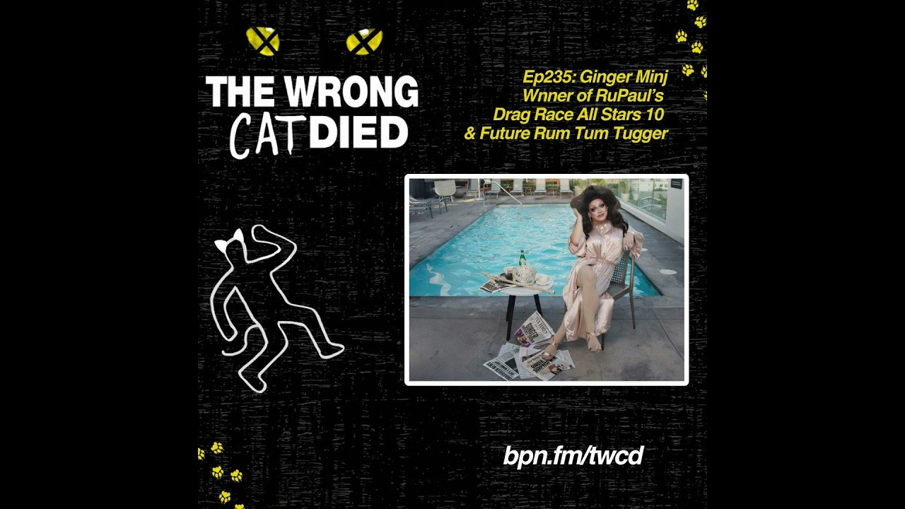 Ep235 - Ginger Minj, RuPaul’s Drag Race All Stars 10 Winner & Future Rum Tum Tugger