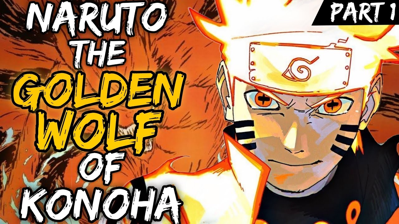 What if Naruto was The Golden Wolf of Konoha | Part 1