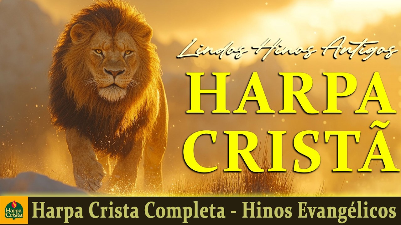 Harpa Cristã - Harpa Crista Completa Com letras - Hinos Evangélicos