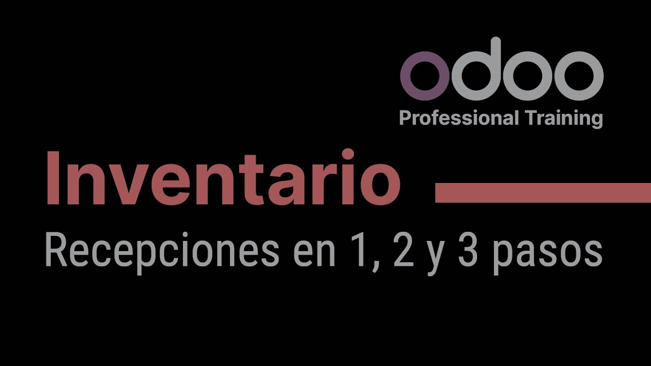 Inventario Odoo - Recepciones en 1, 2 y 3 pasos