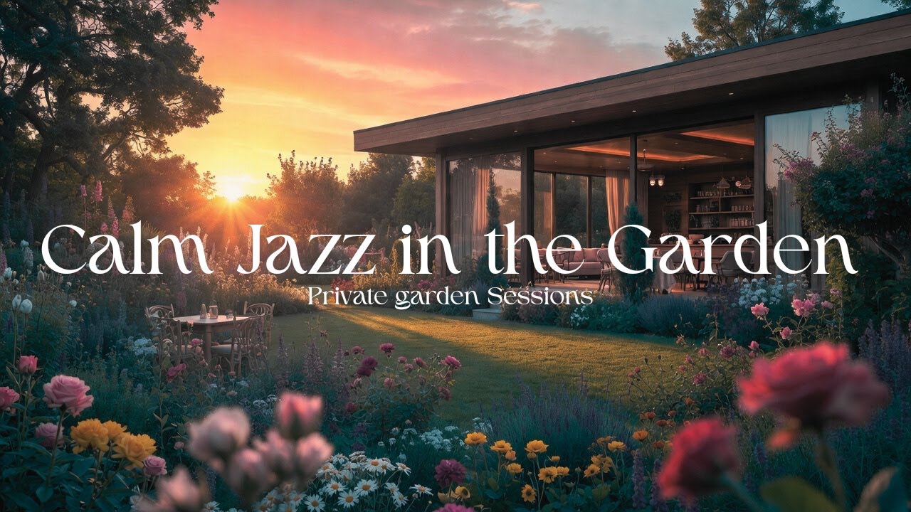 Garden At Sunset | Instrumental Jazz to Relax, Focus, and Think Clearly
