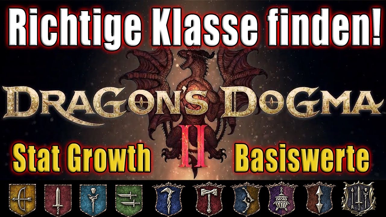 Richtige Klasse für euch finden! Stat Growth und Basiswerte - Dragons Dogma 2