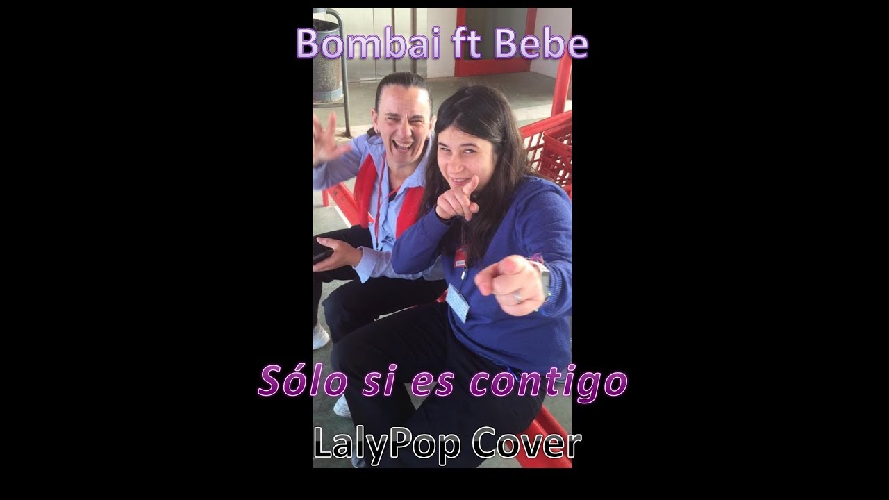 BOMBAI ft BEBE - Sólo si es contigo (Cover) | LALYPOP