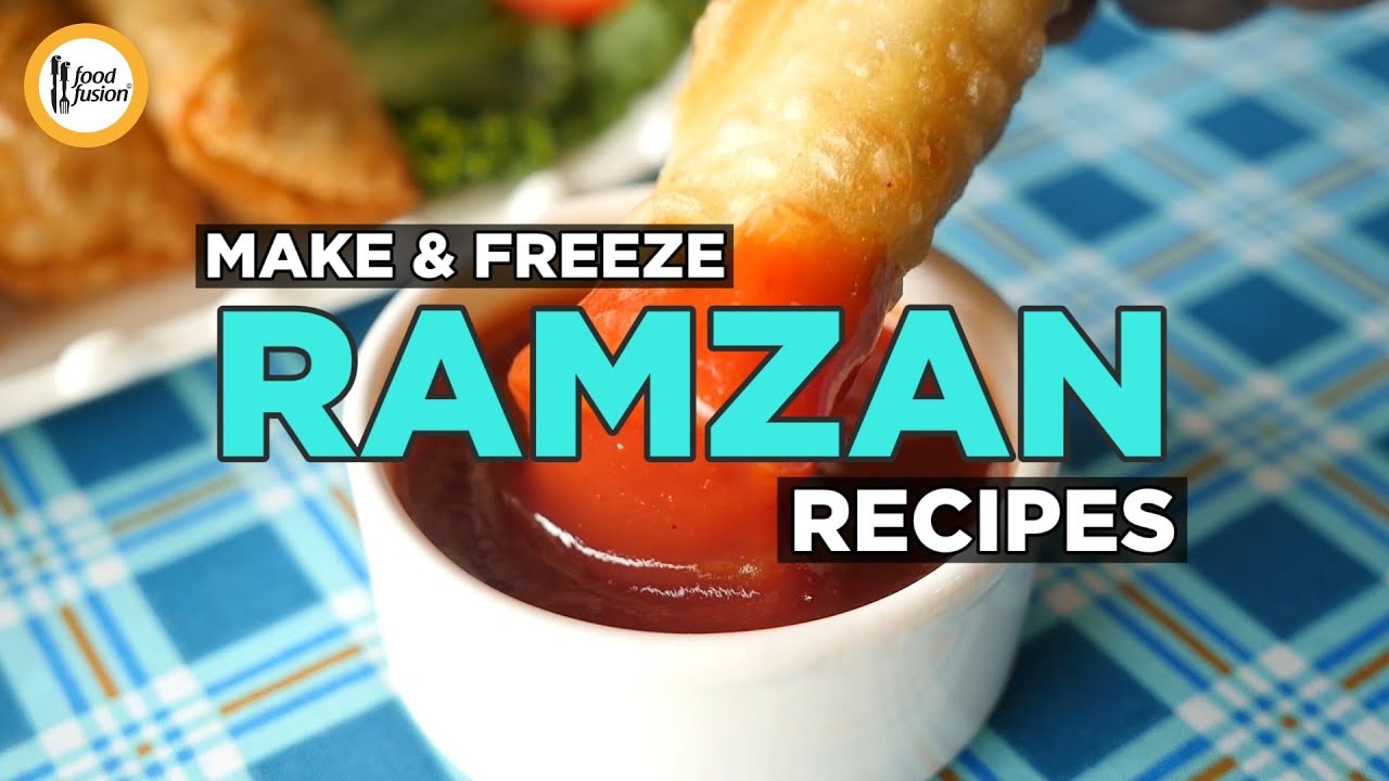 Make & Freeze Ramzan Special Recipes By Food Fusion