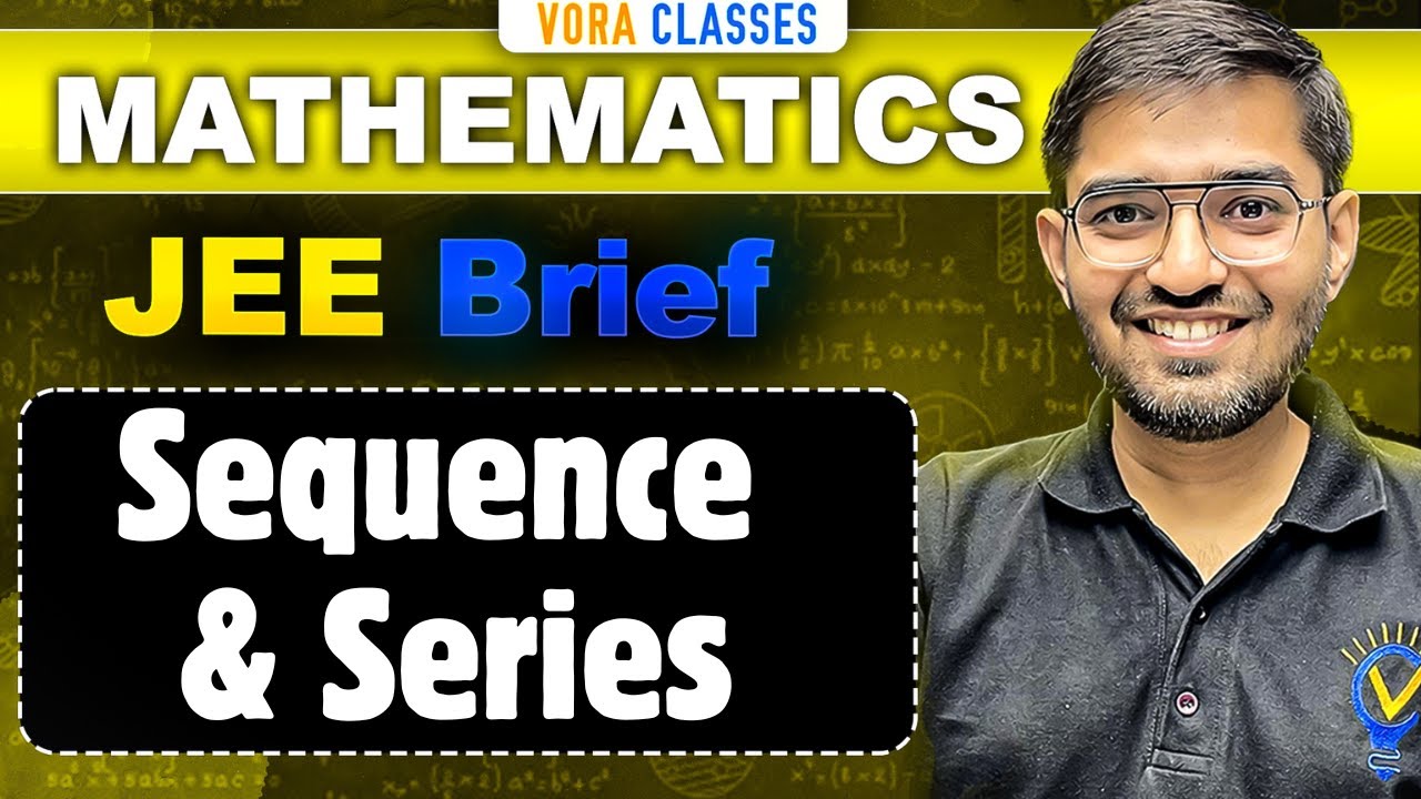 JEE Brief: SEQUENCE & SERIES class 11 JEE One Shot | JEE Main and Advanced