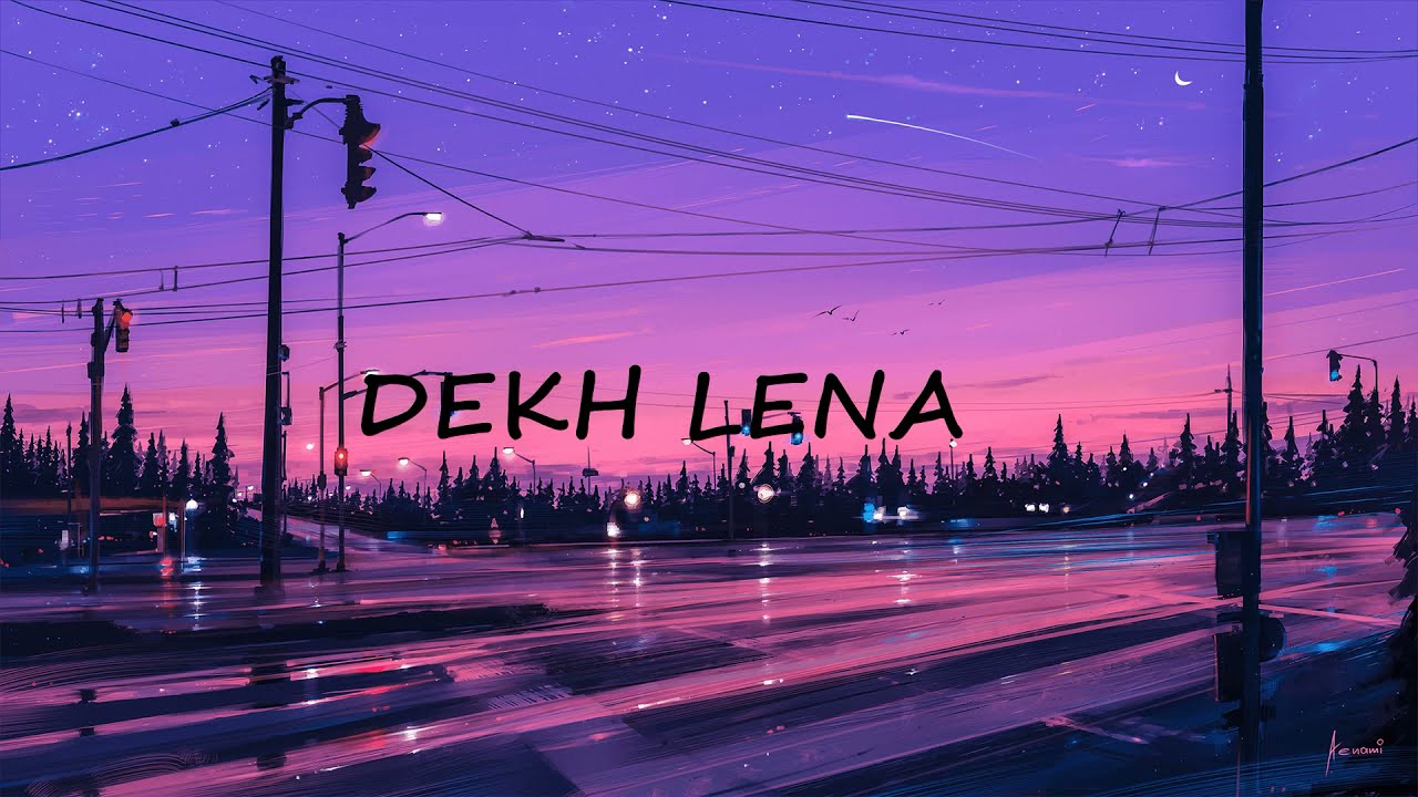 DEKH LENA 1 HR