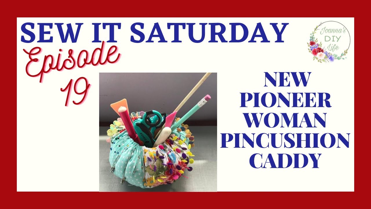 HOW TO MAKE A PIONEER WOMAN PINCUSHION CADDY