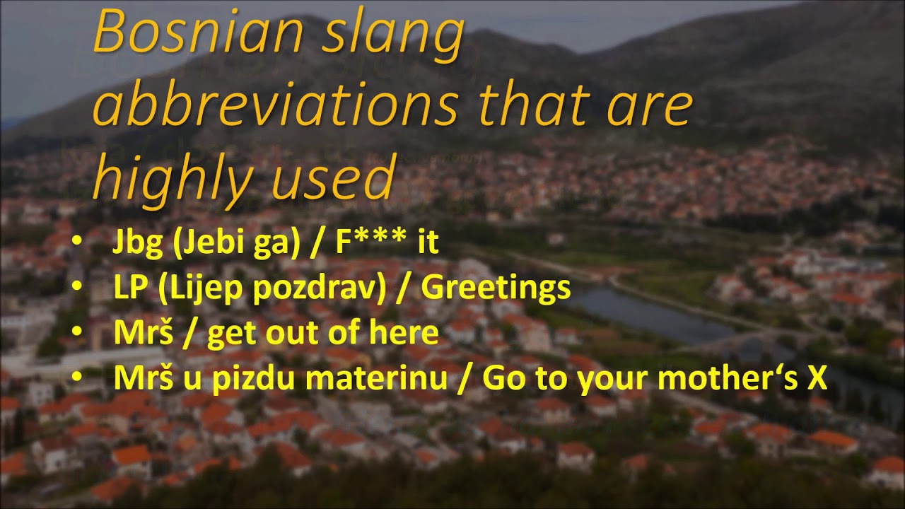 How To Speak Bosnian   Bosnian Slang