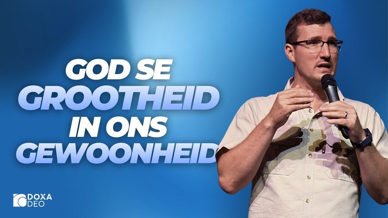 God Se Grootheid In Ons Gewoonheid