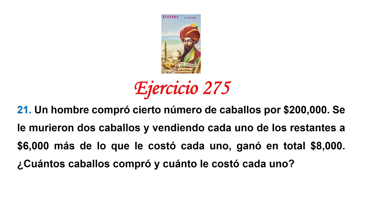 Algebra de Baldor: Ejercicio 275 - Problema 21: Un hombre compró cierto número de caballos
