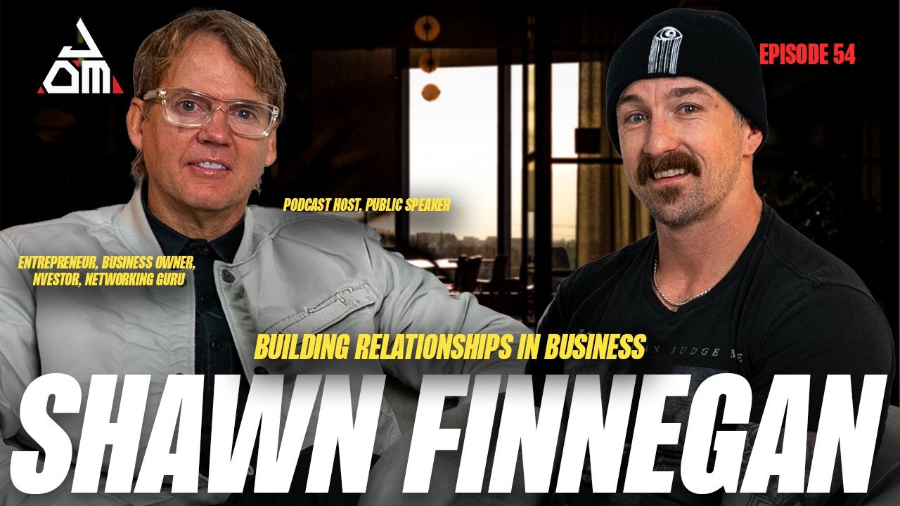 FROM THE 2008 CRASH TO BUILDING WEALTH THROUGH RELATIONSHIPS - Shawn Finnegan  Episode 54