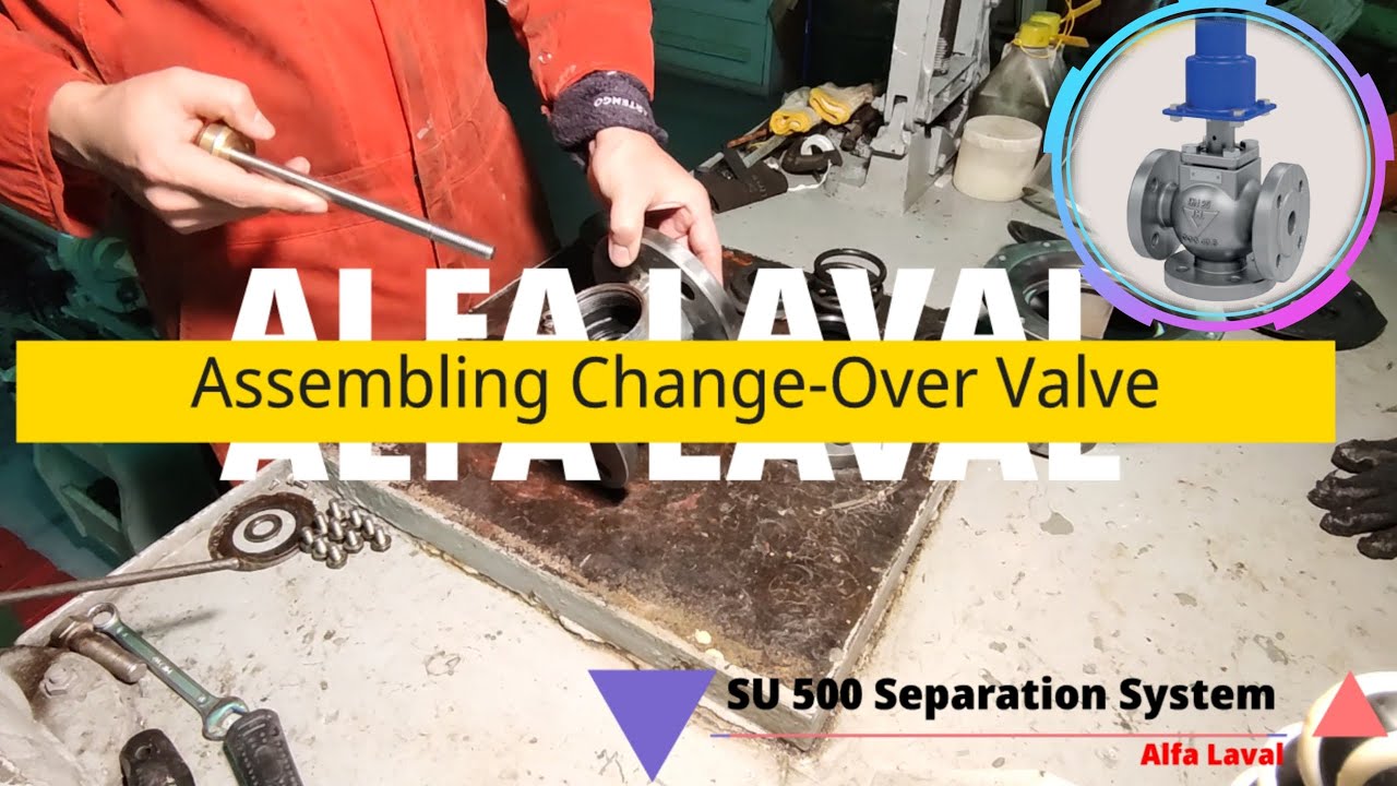 ASSEMBLING CHANGE-OVER VALVE | ALFA LAVAL SU500 Separation System | REFERENCE 1