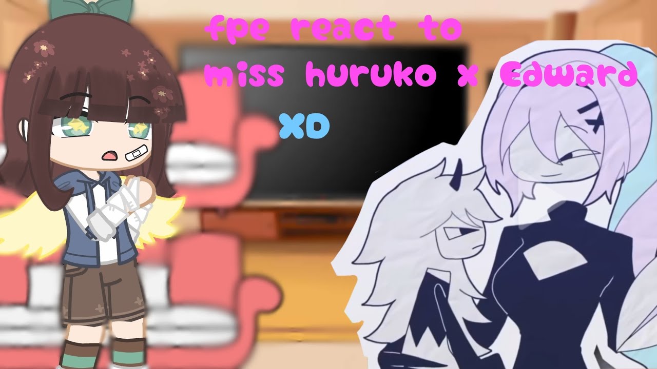 fundamental pepel rect tu miss huruko and Edward(🇪🇦🇺🇸)