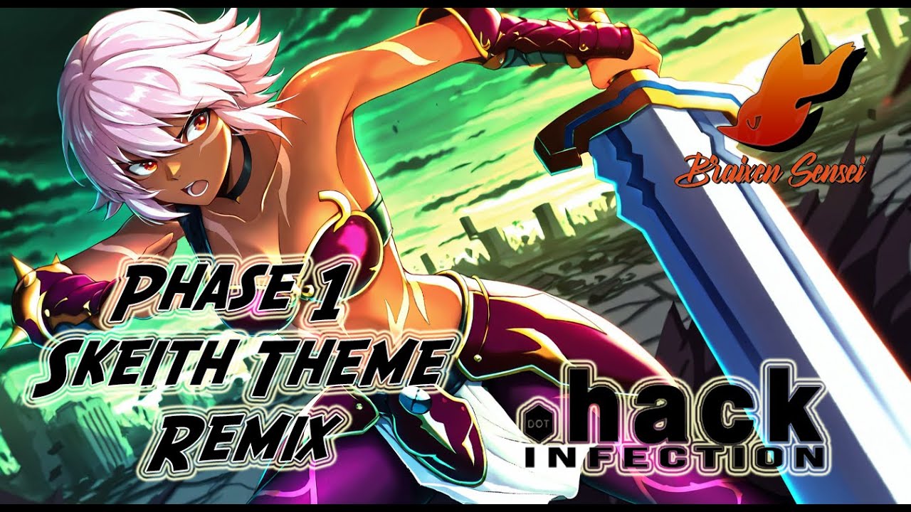 .Hack//Infection - Phase 1 Skeith Theme Remix