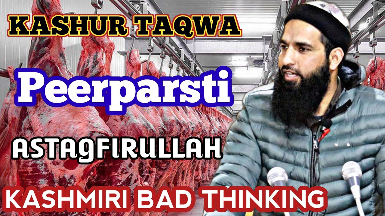 KASHUR TAQWA. ASTAGFIRULLAH.BLIND FAITH ON PEERPARASTI. CHECK YOUR SELF. BR ASHIQ SALAFI