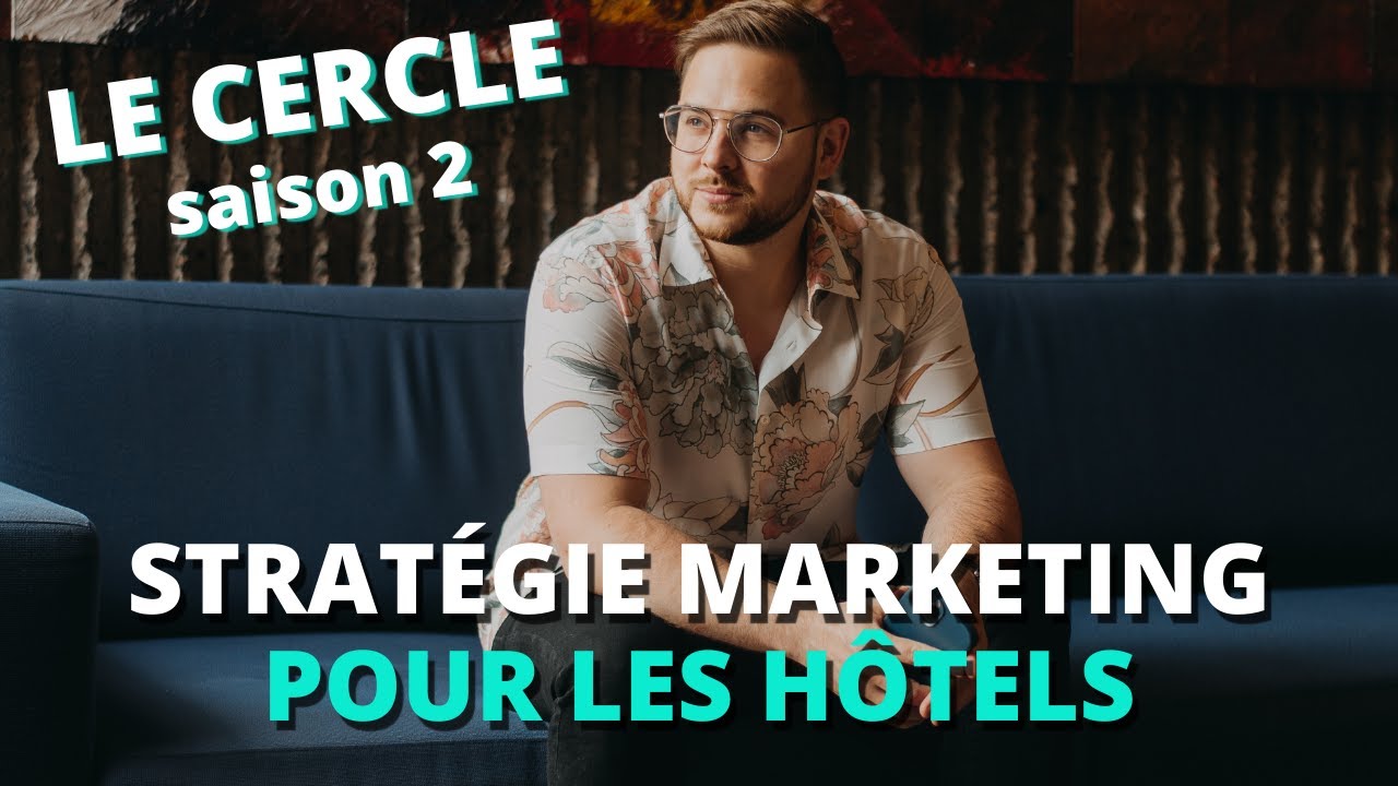 Comment apporter des résultats à un hôtel en SMMA - Extrait Le Cercle