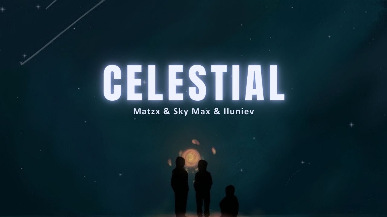 Alan Walker - Celestial ( Matzx & Sky Max & iluniev )