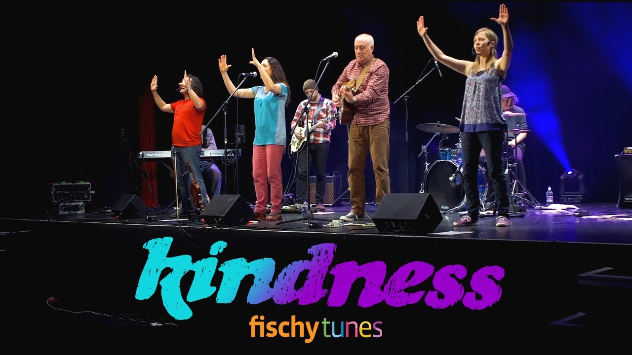 Kindness (Fischy Tunes live)